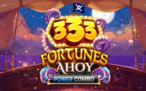 Slot 333 Fortunes Ahoy Power Combo  —  Pirate Pots, Stacked Modifiers, 2025 Maths That Moves